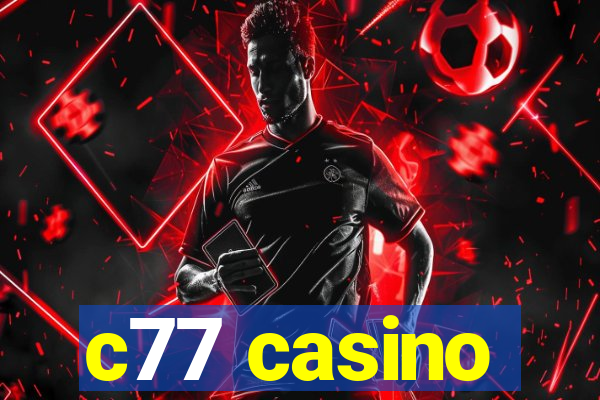 c77 casino